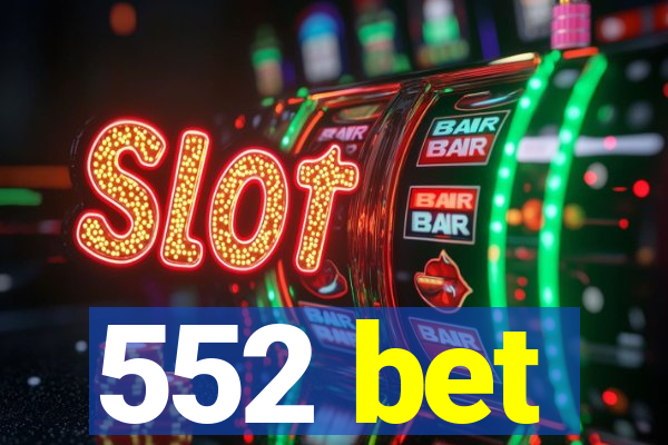 552 bet